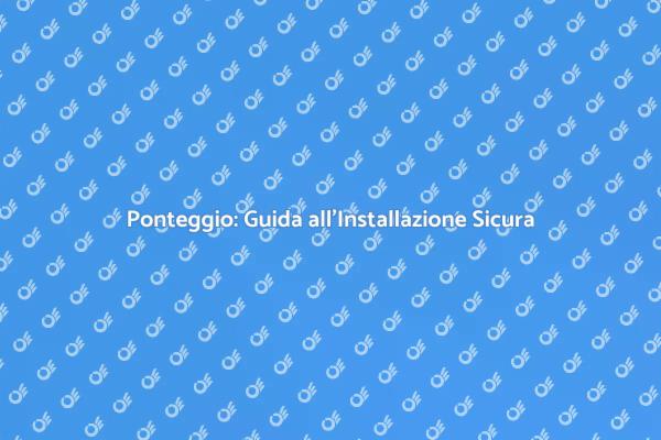 Ponteggio: Sicurezza nei Progetti Edili