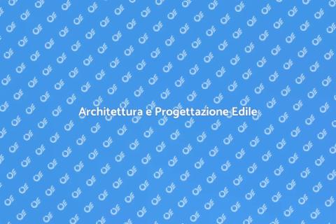 Progettazione Edile e Architettonica