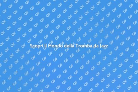 Tromba da Jazz: Creatività e Passione