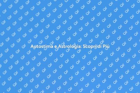 Consulenza Astrologica per Autostima