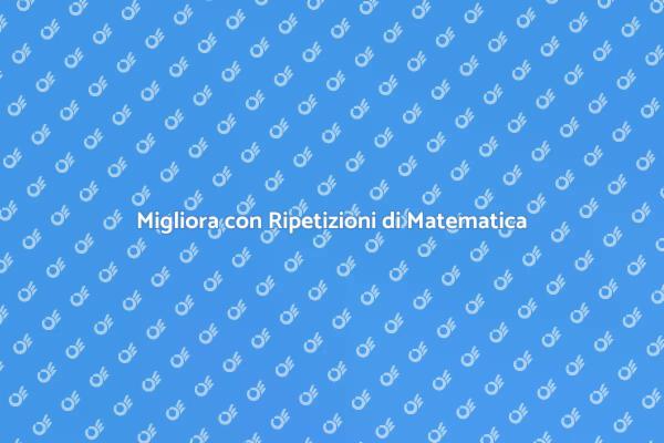 Potenzia le Tue Competenze in Matematica