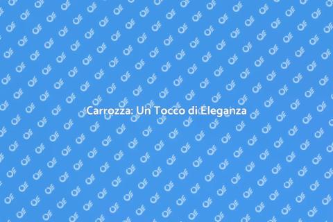 Servizio Carrozza: Eleganza per Eventi
