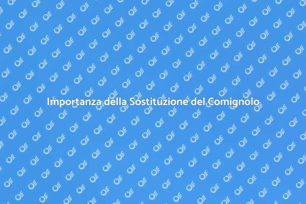 Comignolo: Quando Sostituirlo è Cruciale