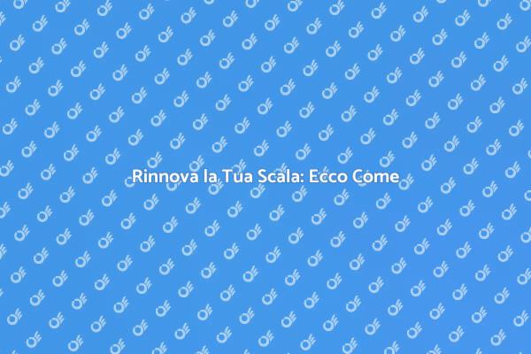 Imbiancare la Scala: Ecco Come Fare