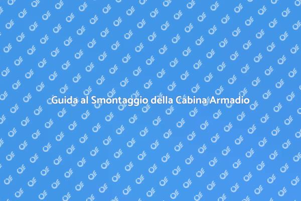 Smontaggio Cabina Armadio: Ecco Come Fare