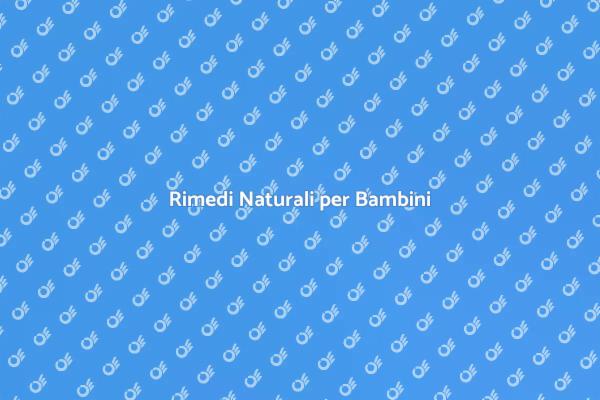Omeopatia per il Benessere Infantile