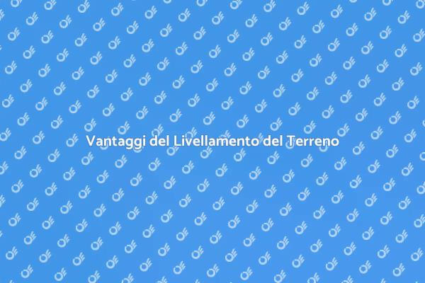 Livellamento: il Fondamento di Ogni Progetto