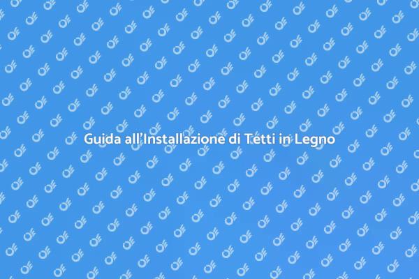 Come Installare un Tetto in Legno