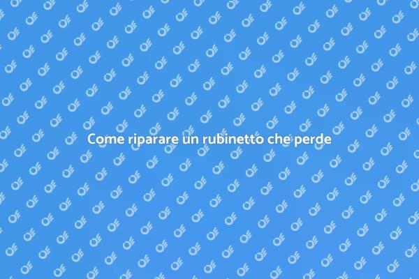 Riparazione rapida per rubinetti che perdono