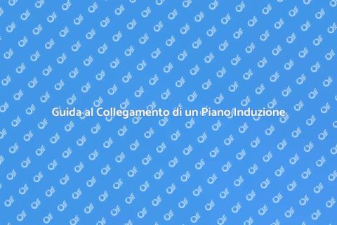 Collegare un Piano Cottura a Induzione