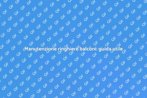 Proteggere ringhiere balconi da intemperie