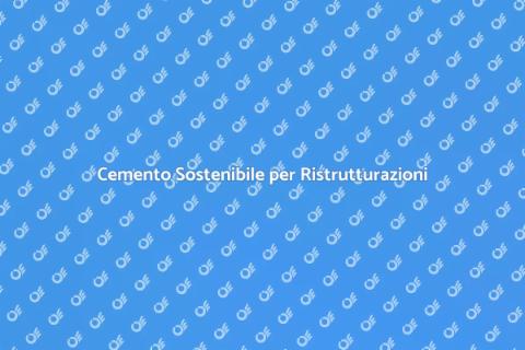 Sostenibilità del Cemento in Ristrutturazioni