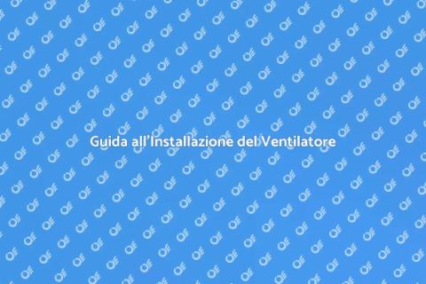 Installare o Riparare un Ventilatore