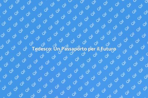 Impara il Tedesco: Apri Nuove Opportunità