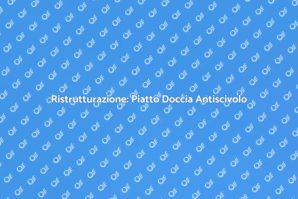 Trasforma il Tuo Bagno con un Piatto Antiscivolo