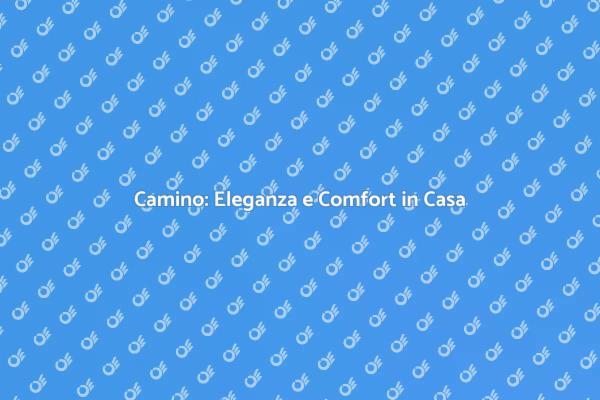 Trasforma la tua Casa con un Camino