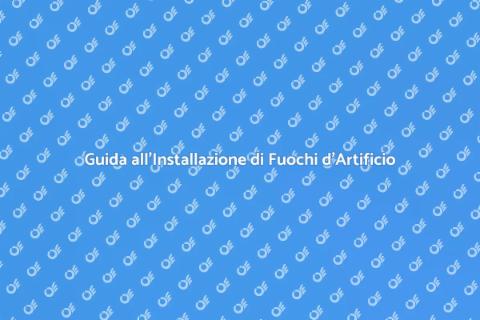 Organizzare Fuochi d'Artificio Perfetti