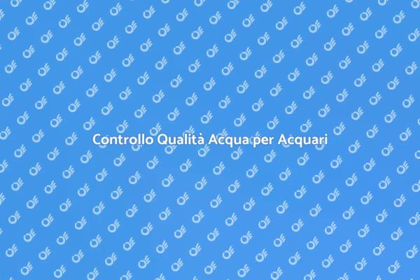 Importanza Monitoraggio Qualità Acqua