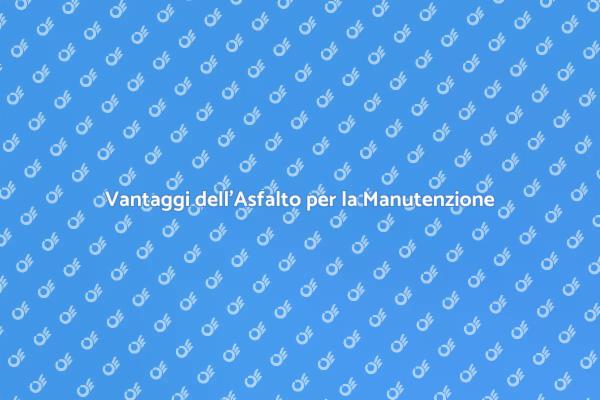 Asfalto: Soluzione per Manutenzione Efficace