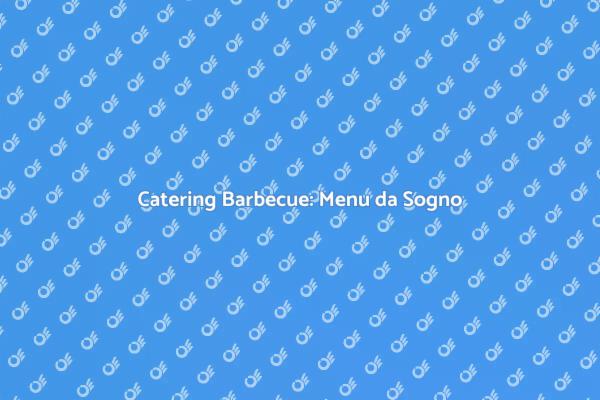 Menu Ideale per Catering Barbecue