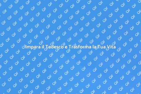 Corso di Tedesco: Apri Nuove Porte