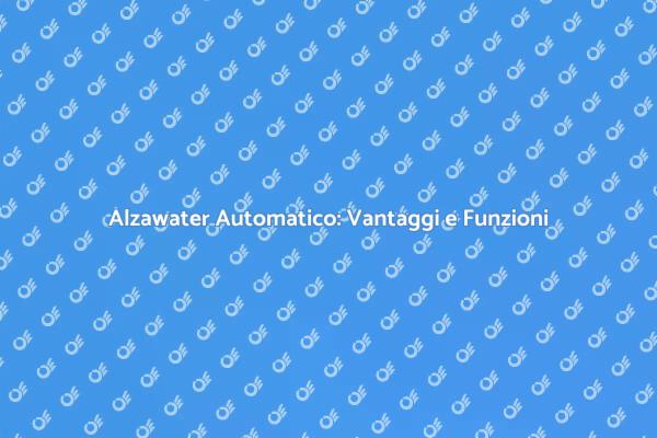 Rendi la Vita Facile con Alzawater