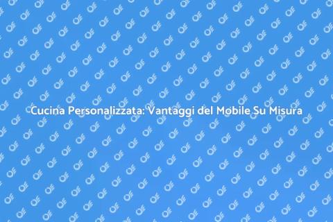 Mobile Su Misura per Cucina Perfetta