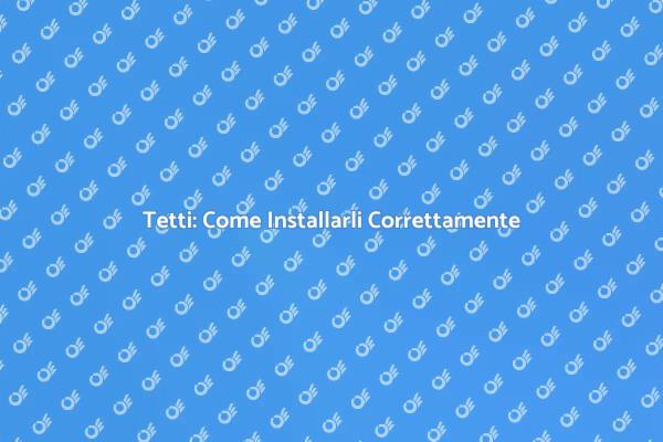 Installazione Tetti: Tutto Ciò che Devi Sapere