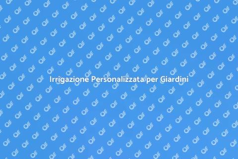 Impianto di Irrigazione per Giardini