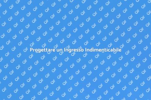 Costruire un Ingresso Accogliente