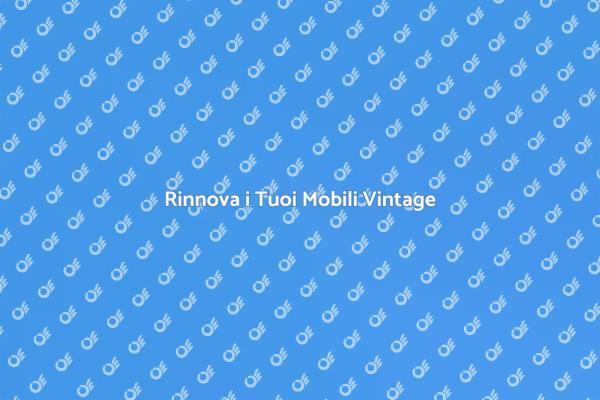 Restaura e Valorizza i Tuoi Mobili