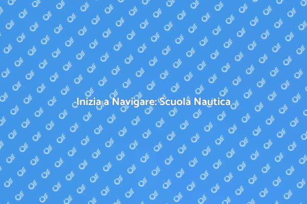 Impara a Navigare con Noi