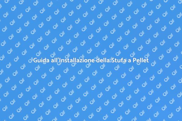 Come Installare una Stufa a Pellet