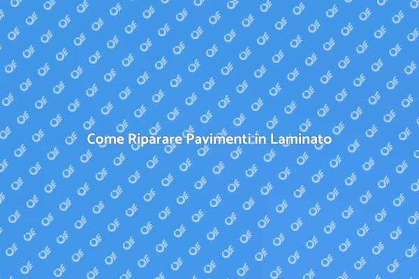 Ripristina il Tuo Pavimento in Laminato
