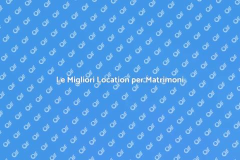 Location per Cerimonie di Matrimonio
