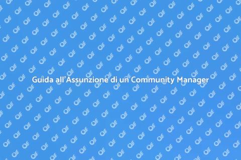Assumere un Community Manager Efficace