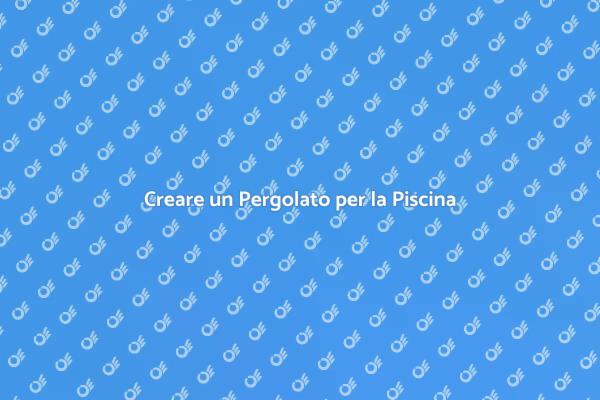 Progettazione di Pergolati per Piscine