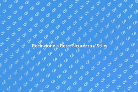 Installare una Recinzione a Rete