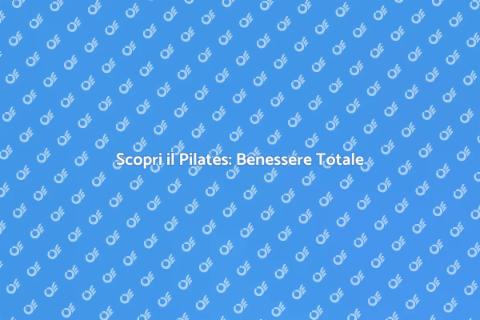 Lezioni di Pilates per il Benessere