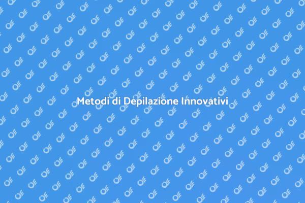 Scopri i Vantaggi della Depilazione