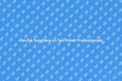 Investire in un Set Video Professionale