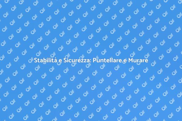 Ristrutturare per Sicurezza e Stabilità