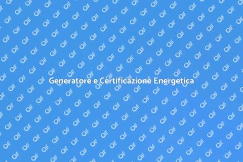 Certificazione Energetica Generatore