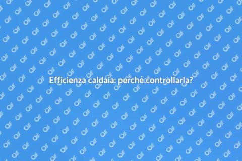 Controllo efficienza caldaia a gas