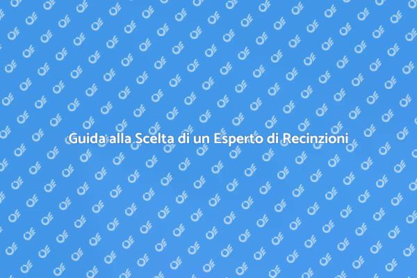 Come Trovare un Esperto di Recinzioni