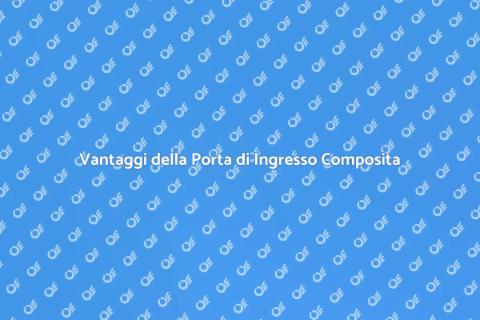 Porta di Ingresso Composita: Sicurezza