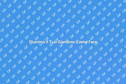 Illuminazione da Esterno: Guida Pratica
