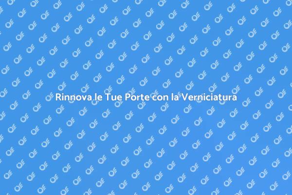Rinnova il Look delle Tue Porte