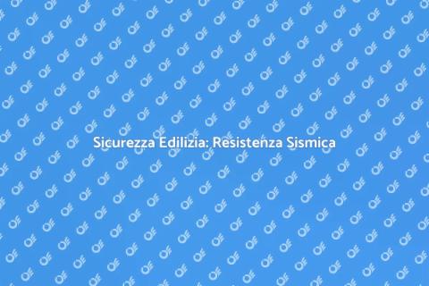 Migliora la Resistenza Sismica Casa