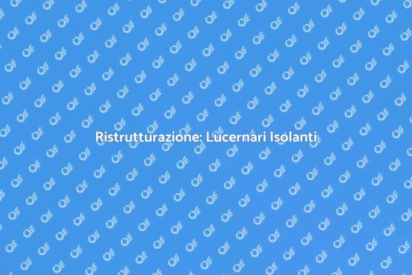 Lucernari: Comfort e Illuminazione